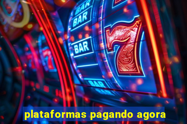 plataformas pagando agora